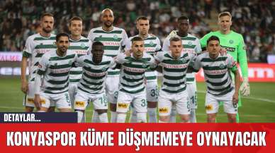 Konyaspor küme düşmemeye oynayacak