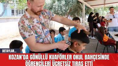 Kozan’da Gönüllü Kuaförler Okul Bahçesinde Öğrencileri Ücretsiz Tıraş Etti