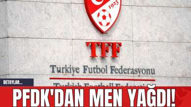 PFDK'dan Men Yağdı!