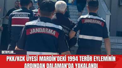 P*K/K*K Üyesi Mardin'deki 1994 T*rör Eyleminin Ardından Dalaman'da Yakalandı