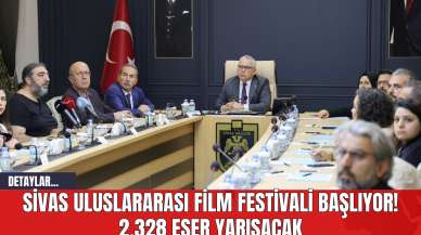 Sivas Uluslararası Film Festivali Başlıyor! 2.328 Eser Yarışacak