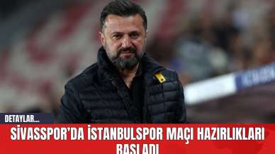 Sivasspor’da İstanbulspor maçı hazırlıkları başladı