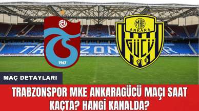 Trabzonspor MKE Ankaragücü Maçı Saat Kaçta? Hangi Kanalda?