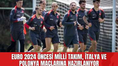 EURO 2024 Öncesi Milli Takım, İtalya ve Polonya Maçlarına Hazırlanıyor