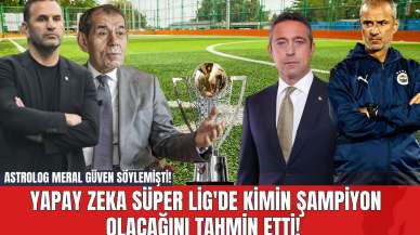 Yapay Zeka Süper Lig'de Kimin Şampiyon Olacağını Tahmin etti! Astrolog Meral Güven Söylemişti!