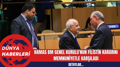 Hamas BM Genel Kurulu'nun Filistin Kararını Memnuniyetle Karşıladı