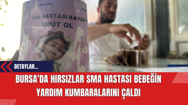 Bursa'da Hırsızlar SMA Hastası Bebeğin Yardım Kumbaralarını Çaldılar