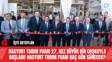 Hasyurt Tarım Fuarı 27. Kez Büyük Bir Coşkuyla Başladı! Hasyurt Tarım Fuarı Kaç Gün Sürecek?