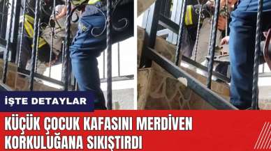 Hatay'da küçük çocuk kafasını merdiven korkuluğuna sıkıştırdı