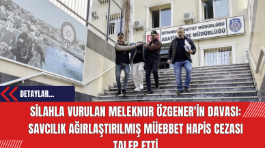 Silahla Vurulan Meleknur Özgener'in Davası: Savcılık Ağırlaştırılmış Müebbet Hapis Cezası Talep Etti