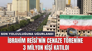 İbrahim Reisi’nin cenaze törenine 3 milyon kişi katıldı