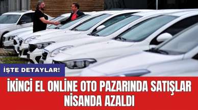 İkinci el online oto pazarında satışlar nisanda azaldı