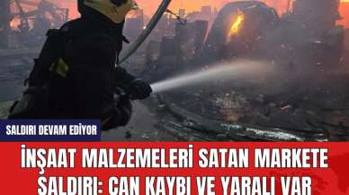 İnşaat malzemeleri satan markete saldırı: Can kaybı ve yaralılar var