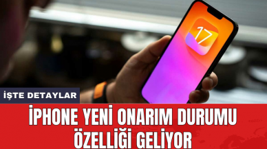 iPhone yeni onarım durumu özelliği geliyor