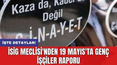 İSİG Meclisi'nden 19 Mayıs'ta genç işçiler raporu