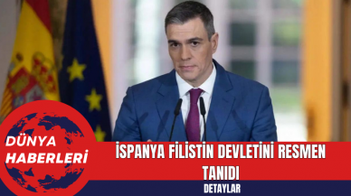 İspanya Filistin Devletini Resmen Tanıdı