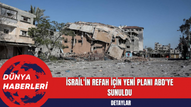 İsrail'in Refah için yeni planı ABD'ye sunuldu