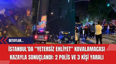 İstanbul'da Yetersiz Ehliyet Kovalamacası Kazayla Sonuçlandı: 2 Polis ve 3 Kişi Yaralı