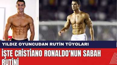 İşte Cristiano Ronaldo'nun Sabah Rutini