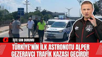 Türkiye'nin ilk astronotu Alper Gezeravcı trafik kazası geçirdi! İşte son durumu