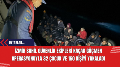 İzmir Sahil Güvenlik Ekipleri Kaçak Göçmen Operasyonuyla 32 Çocuk ve 160 Kişiyi Yakaladı