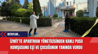 İzmit'te Apartman Yöneticisinden Kanlı Pusu: Komşusunu Eşi ve Çocuğunun Yanında Vurdu