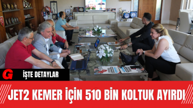 Jet2 Kemer İçin 510 Bin Koltuk Ayırdı