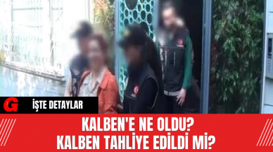 Kalben'e Ne Oldu? Kalben Tahliye Edildi Mi?