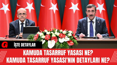 Kamuda Tasarruf Yasası Ne? Kamuda Tasarruf Yasası'nın Detayları Ne?