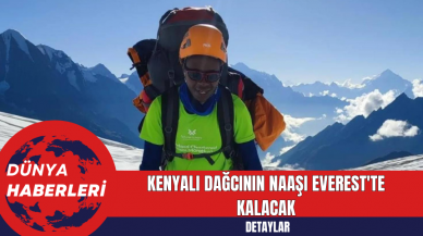 Kenyalı Dağcının Naaşı Everest'te Kalacak