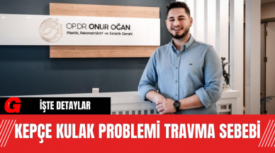 Kepçe Kulak Problemi Travma Sebebi