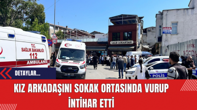 Kız Arkadaşını Sokak Ortasında Vurup İntihar Etti