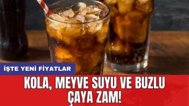 Kola, meyve suyu ve buzlu çaya zam! İşte yeni fiyatlar