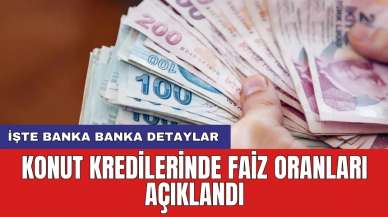 Konut kredilerinde faiz oranları açıklandı: İşte banka banka detaylar