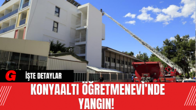 Konyaaltı Öğretmenevi’nde Yangın!