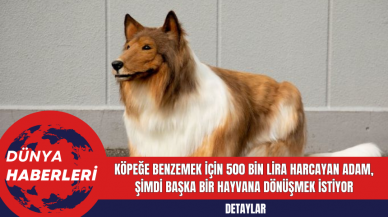 Köpeğe Benzemek İçin 500 Bin Lira Harcayan Adam, Şimdi Başka Bir Hayvana Dönüşmek İstiyor