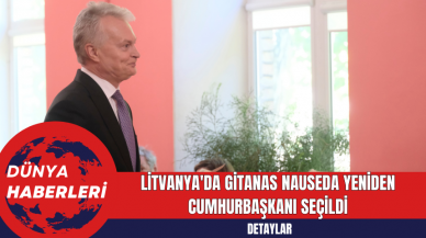 Litvanya'da Gitanas Nauseda Yeniden Cumhurbaşkanı Seçildi