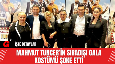 Mahmut Tuncer’in Sıradışı Gala Kostümü Şoke Etti