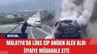 Malatya'da Lüks Cip Aniden Alev Aldı: İtfaiye Müdahale Etti