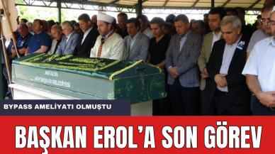 Başkan Erol'a Son Görev