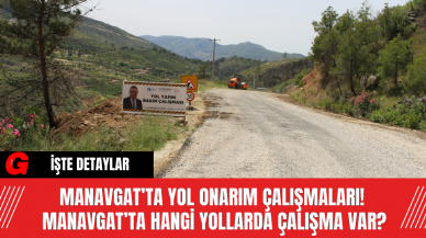 Manavgat’ta Yol Onarım Çalışmaları! Manavgat’ta Hangi Yollarda Çalışma Var?