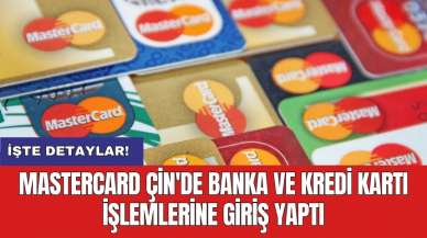 Mastercard Çin'de banka ve kredi kartı işlemlerine giriş yaptı