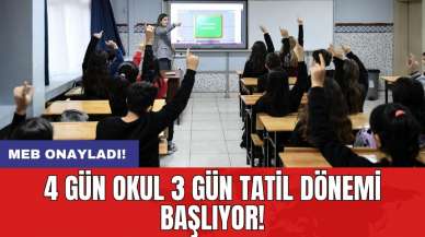 MEB onayladı! 4 gün okul 3 gün tatil dönemi başlıyor!