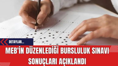 MEB'in Düzenlediği Bursluluk Sınavı Sonuçları Açıklandı