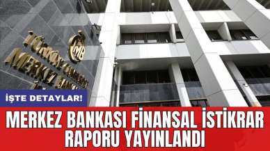 Merkez Bankası Finansal İstikrar Raporu yayınlandı