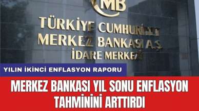 Merkez Bankası yıl sonu enflasyon tahminini arttırdı