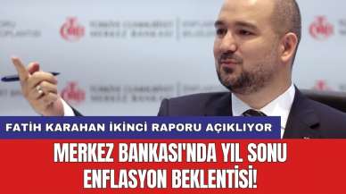 Merkez Bankası'nda yıl sonu enflasyon beklentisi! Fatih Karahan ikinci raporu açıklıyor