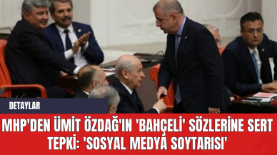 MHP'den Ümit Özdağ'ın 'Bahçeli' Sözlerine Sert Tepki: 'Sosyal Medya Soytarısı'