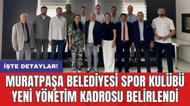 Muratpaşa Belediyesi Spor Kulübü Yeni Yönetim Kadrosu Belirlendi