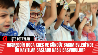 Kepez Nasreddin Hoca Kreş ve Gündüz Bakım Evleri’nde Ön Kayıtlar Başladı! Nasıl Başvurulur?